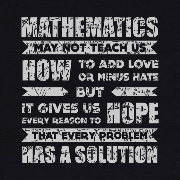 MATHEMATICS May Not Teach Us by tshirttrending